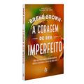 livro-coragem-de-ser-imperfeito-brown-brene-2.jpg