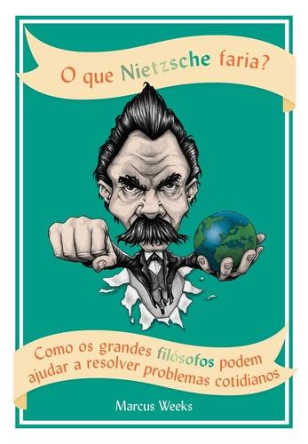 O Que Nietzsche Faria?