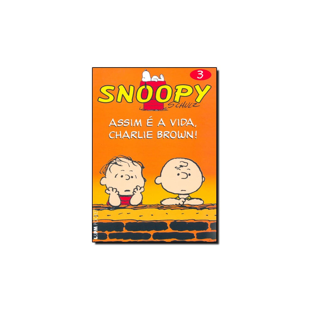 Livro - Snoopy Assim É A Vida, Charlie Brown!
