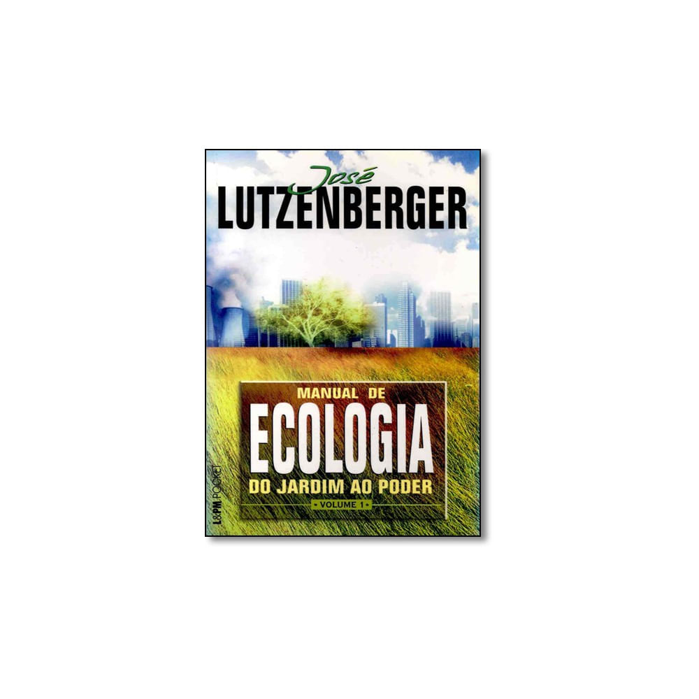 Livro - Manual De Ecologia - Do Jardim Ao Poder - Vol.1