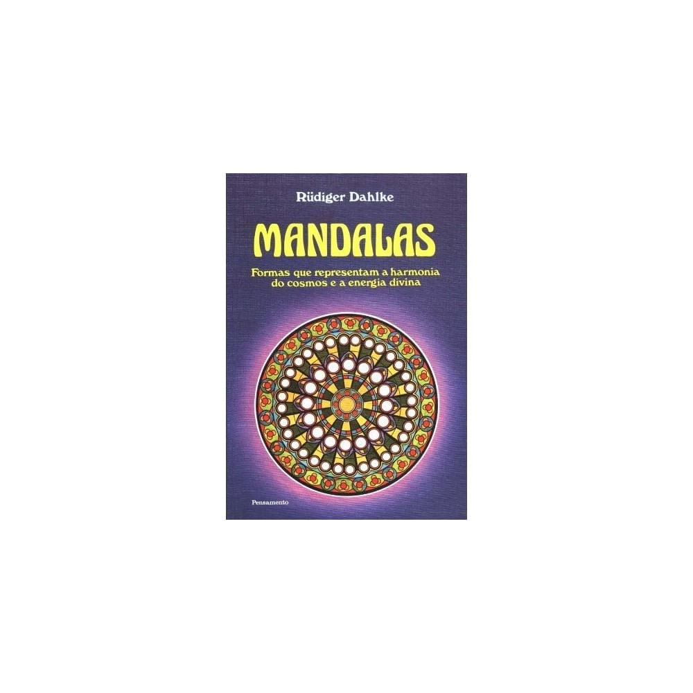 Livro - Mandalas Formas Que Representam A Harmonia Do Cosmos E A Enrgia Divina Formas Que Representam A Harmonia