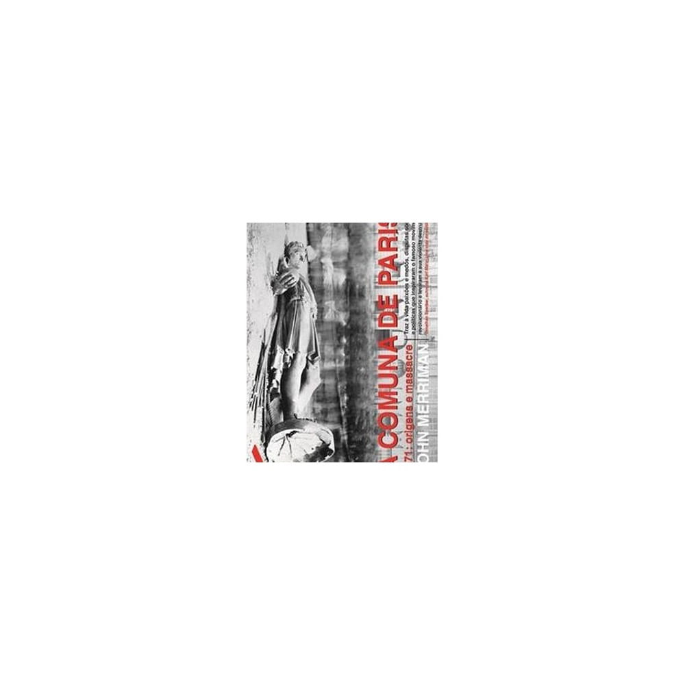 Livro - Comuna De Paris, A Origens E Massacre