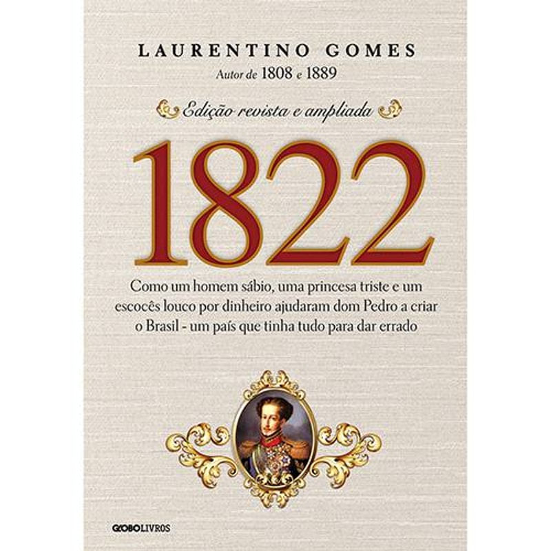 Livro 1822 Historias Do Brasil Laurentino Gomes
