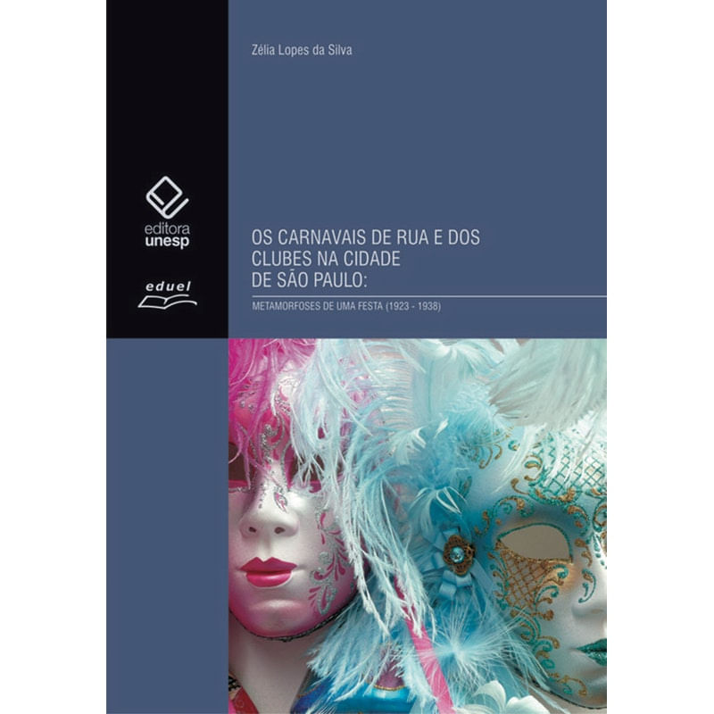 Livro Os Carnavais De Rua E Dos Clubes Na Cidade De Sp