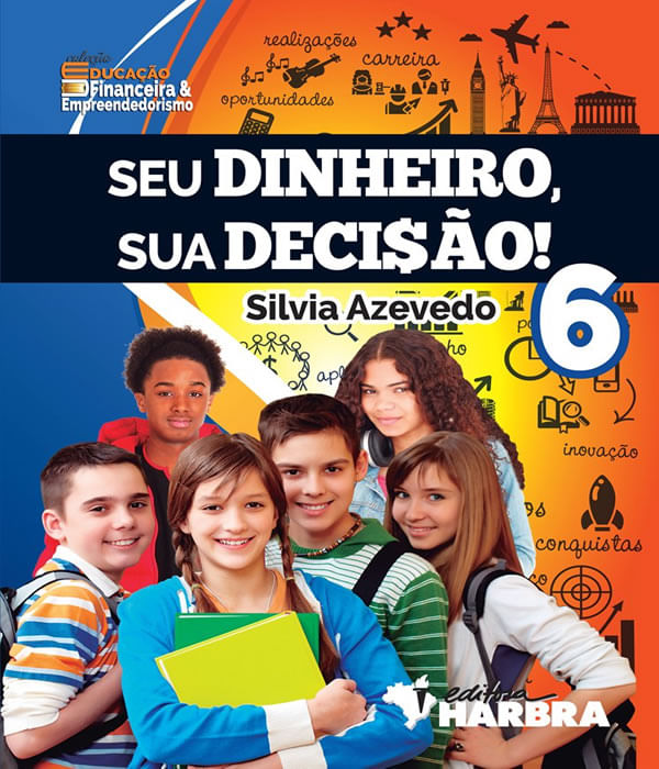 Seu Dinheiro, Sua Decisao! - 6 Ano - Ef Ii