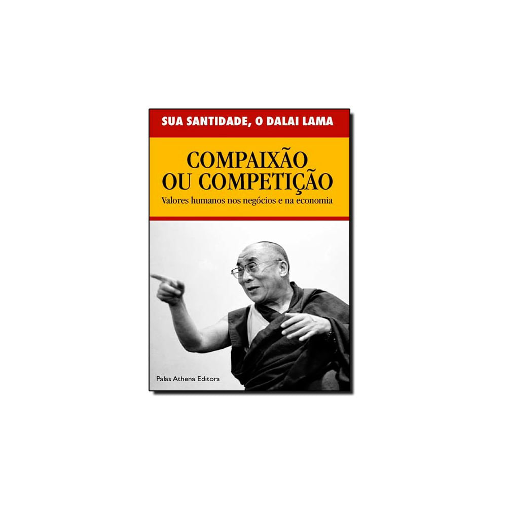 Livro -Compaixão Ou Competição: Valores Humanos Nos Negócios E Na Economia