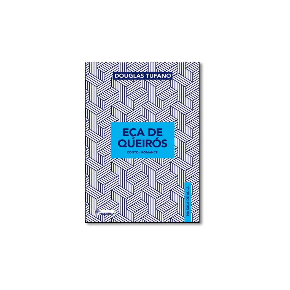 Livro - Eça De Queirós: Conto - Romance - Série Na Sala De Aula
