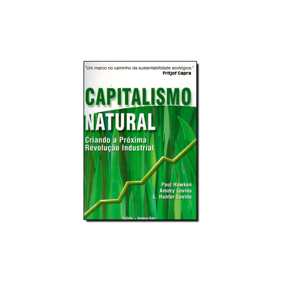 Livro - Capitalismo Natural: Criando A Próxima Revolução Industrial