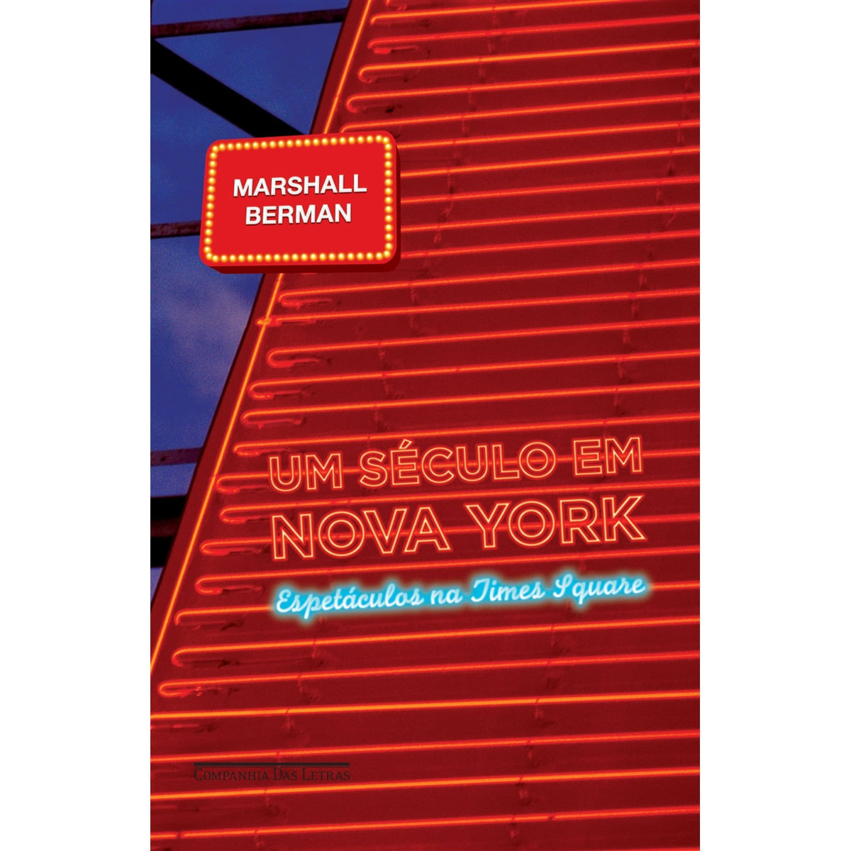 Seculo Em Nova York, Um - Marshall Berman - Companhia Das Letras