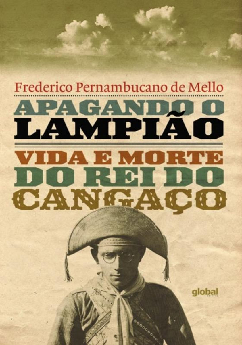 Apagando O Lampiao - Vida E Morte Do Rei Do Cangaco