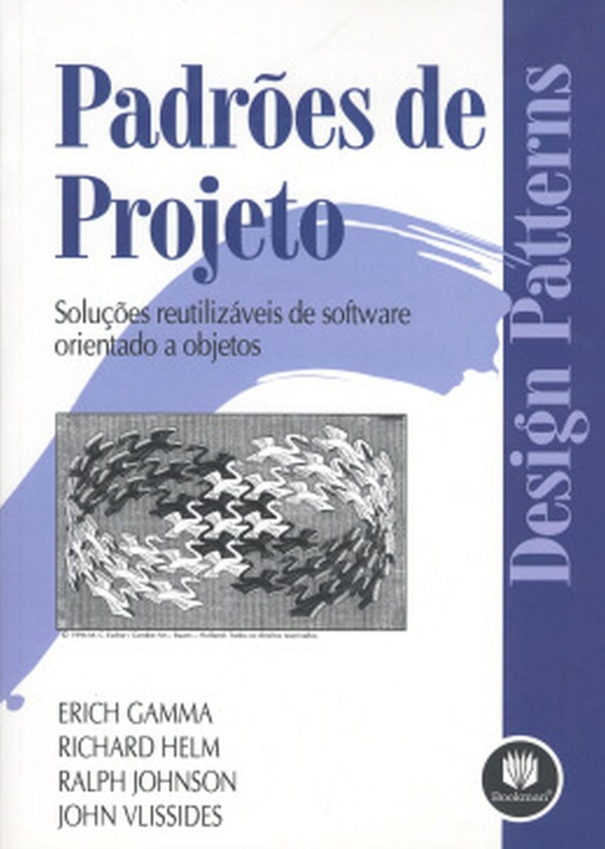 Padroes De Projeto Solucoes Reutilizaveis De Software Orientado A Objetos