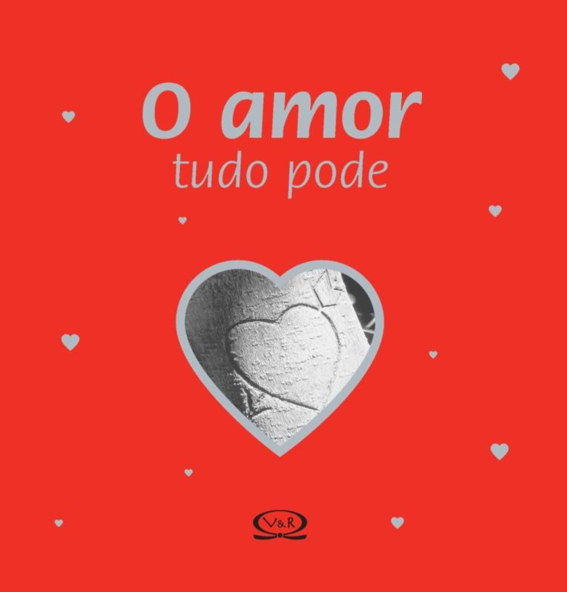 Amor Tudo Pode, O - Capa Dura