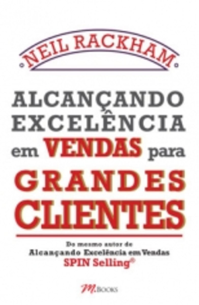 Alcancando Excelencia Em Vendas Para Grandes Clientes - M Books