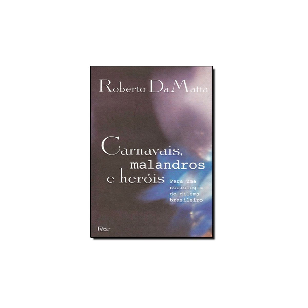 Livro - Carnavais, Malandros E Heróis