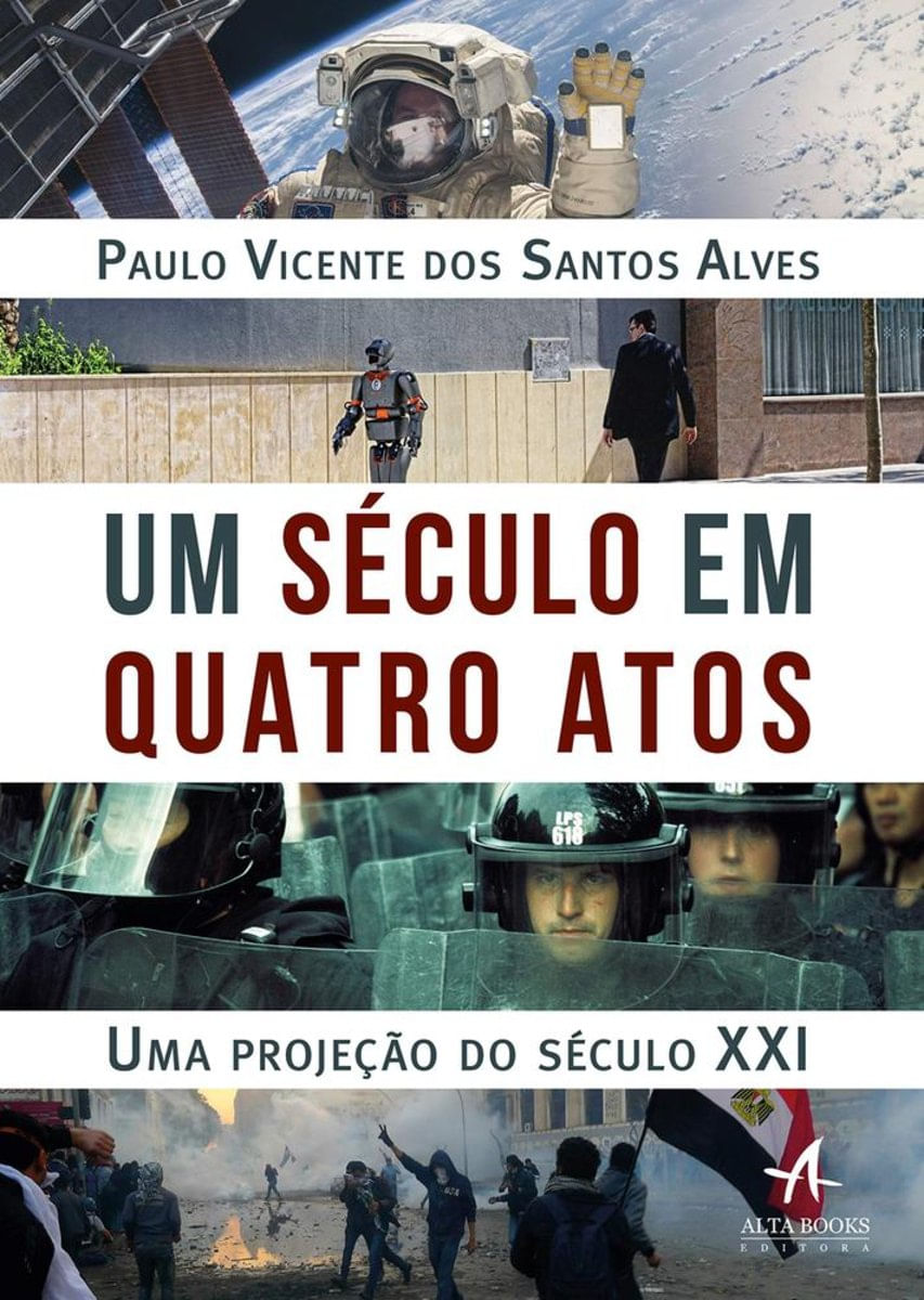 Um Seculo Em Quatro Atos - Alta Books
