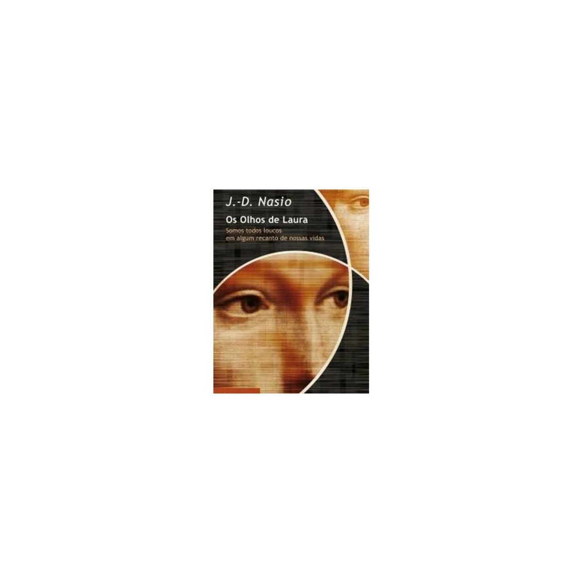 Livro - Olhos De Laura, Os - Somos Todos Loucos Em Algum Recanto De Nossas Vidas Algum Recanto De Nossas Vidas