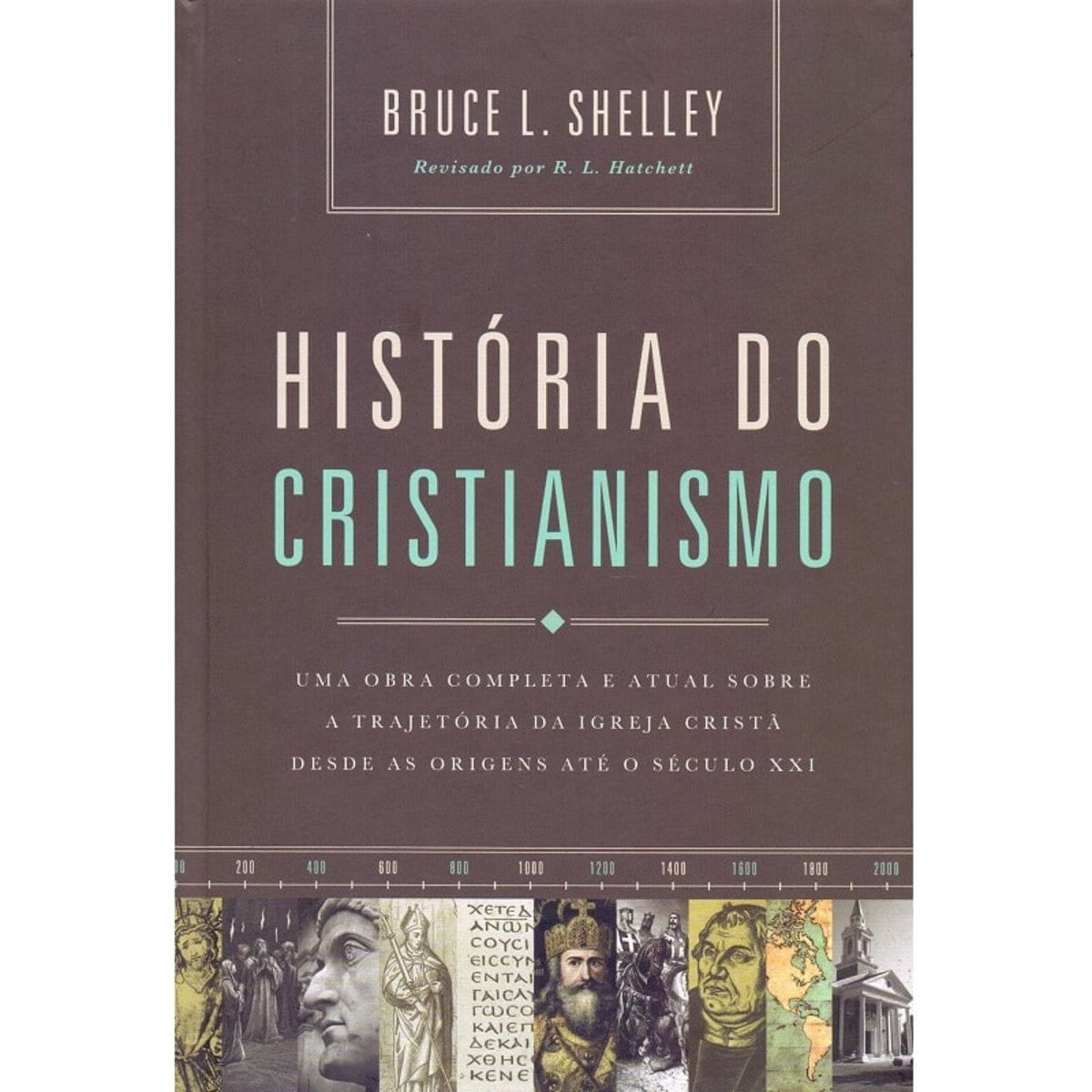 Livro - História Do Cristianismo - Bruce Shelley
